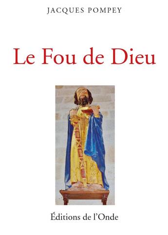 Couverture du livre « Le fou de dieu » de Pompey Jacques aux éditions De L'onde