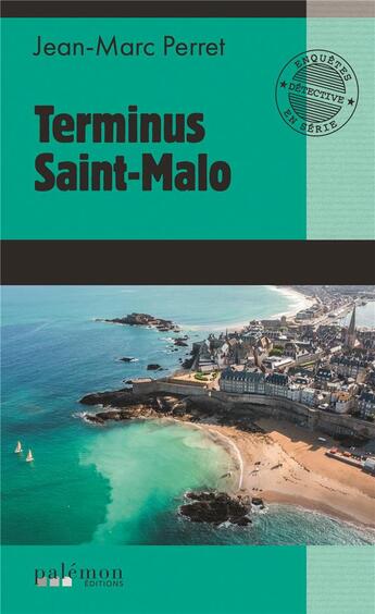 Couverture du livre « Terminus Saint-Malo » de Jean-Marc Perret aux éditions Palemon