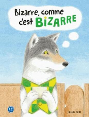 Couverture du livre « Bizarre, comme c'est bizarre » de Ishii Hiroshi aux éditions Nobi Nobi