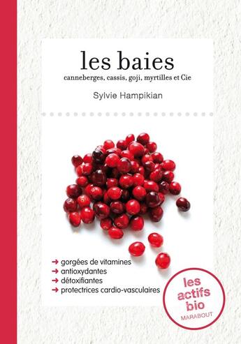 Couverture du livre « Les baies ; actifs bio avec femininbio.com » de Sylvie Hampikian aux éditions Marabout