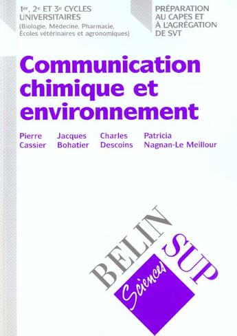 Couverture du livre « Communication chimique et environnement - les relations animales intraspecifiques et interspecifique » de Bohatier/Cassier aux éditions Belin Education