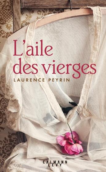 Couverture du livre « L'aile des vierges » de Laurence Peyrin aux éditions Calmann-levy