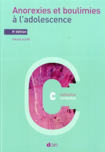 Couverture du livre « Anorexies et boulimies a l'adolescence - 4e edition » de Patrick Alvin aux éditions Doin