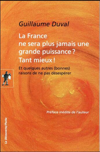 Couverture du livre « La France ne sera plus jamais une grande puissance ? tant mieux ! » de Guillaume Duval aux éditions La Decouverte