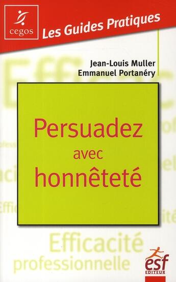 Couverture du livre « Persuadez avec honnêteté » de Muller/Portanery aux éditions Esf Prisma