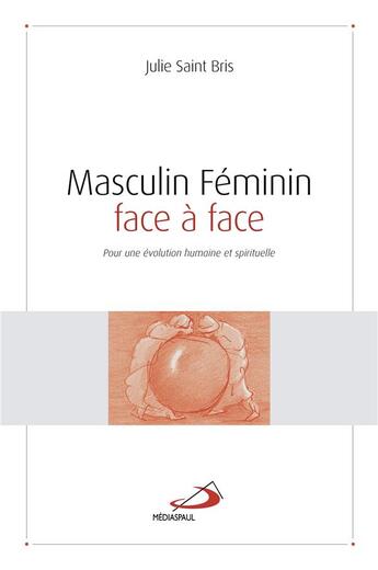 Couverture du livre « Masculin féminin face à face » de Julie Saint Bris aux éditions Mediaspaul