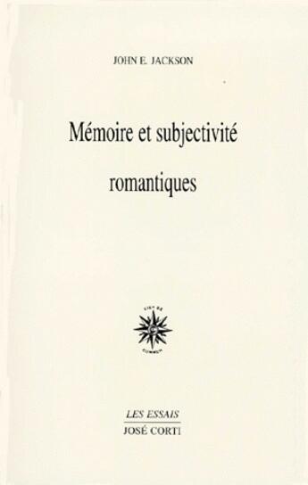 Couverture du livre « Mémoire et subjectivité romantiques » de Jackson John Ed aux éditions Corti