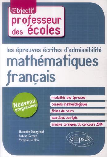 Couverture du livre « Les epreuves ecrites d admissibilite. francais, mathematiques. nouveau concours de professeur des ec » de Evrard/Le/Duszynski aux éditions Ellipses