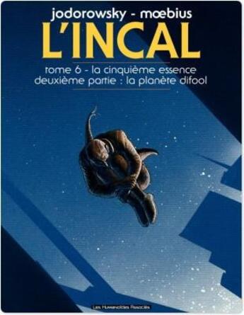 Couverture du livre « L'incal t.6 ; la cinquième essence t.2 ; la planète Difool » de Moebius et Alexandro Jodorowsky aux éditions Humanoides Associes