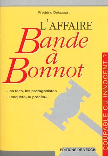 Couverture du livre « L'affaire bande a bonnot » de Frederic Delacourt aux éditions De Vecchi