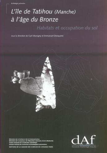 Couverture du livre « L' Île de Tatihou (Manche) à l'âge du bronze : Habitats et occupation du sol » de Emmanuel Ghesquiere aux éditions Maison Des Sciences De L'homme