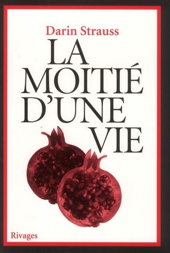 Couverture du livre « La moitié d'une vie » de Darin Strauss aux éditions Rivages