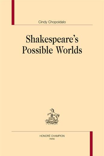 Couverture du livre « Shakespeare's possible worlds » de Cindy Chopoidalo aux éditions Honore Champion