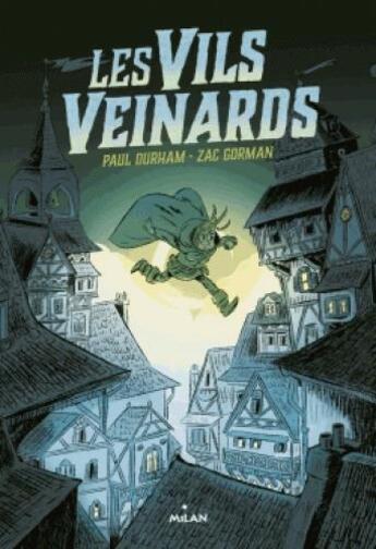 Couverture du livre « Les vils veinards t.1 » de Zac Gorman et Paul Durham aux éditions Milan