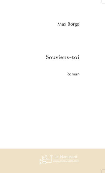 Couverture du livre « Souviens toi » de Max Borgo aux éditions Le Manuscrit