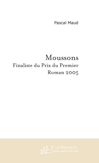 Couverture du livre « Moussons » de Pascal Maud aux éditions Le Manuscrit