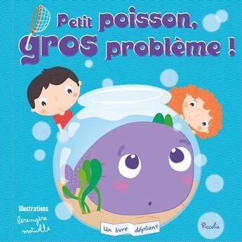 Couverture du livre « Petit poisson gros problème » de  aux éditions Piccolia