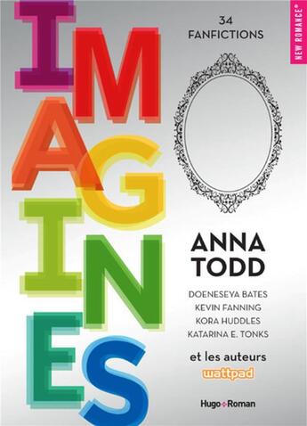 Couverture du livre « Imagines ; 34 fanfiction » de Anna Todd et Collectif aux éditions Hugo Roman