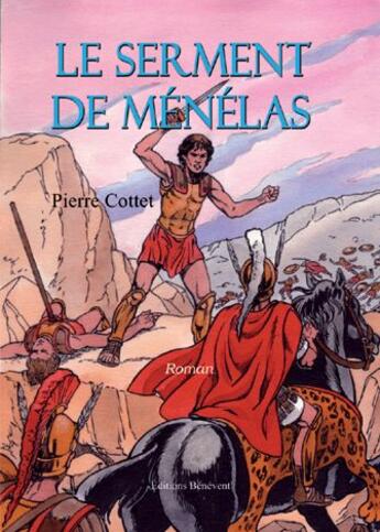 Couverture du livre « Le serment de Ménélas » de Pierre Cottet aux éditions Benevent