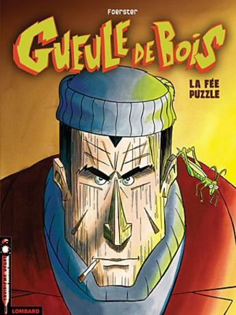 Couverture du livre « Gueule de bois t.1 ; la fee puzzle » de Foerster aux éditions Lombard