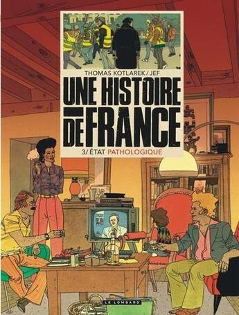 Couverture du livre « Une histoire de France Tome 3 : état pathologique » de Thomas Kotlarek et Jef aux éditions Lombard