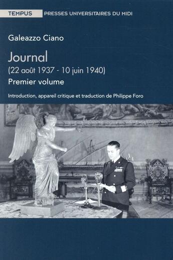 Couverture du livre « Journal ; 22 aout 1937 - 10 juin 1940 » de Galeazzo Ciano aux éditions Pu Du Midi