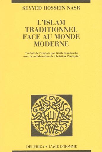 Couverture du livre « Islam traditionnel face au monde moderne (l') » de Nasr/Kondracki aux éditions L'age D'homme