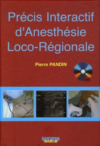 Couverture du livre « Précis interactif d'anesthésie loco-régionale » de Pandin P aux éditions Sauramps Medical