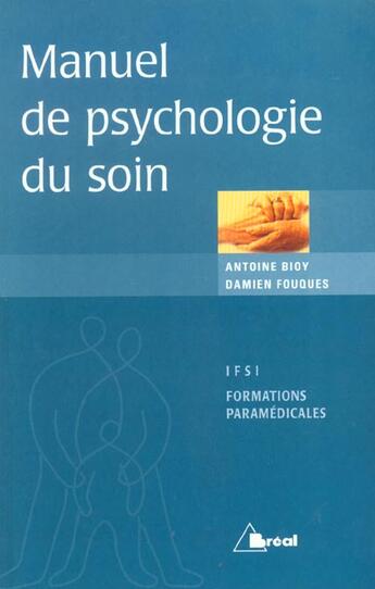 Couverture du livre « Manuel de psychologie du soin » de Fouques et Antoine Bioy aux éditions Breal