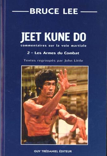 Couverture du livre « Jeet kuno do - tome 2 les armes du combat » de Bruce Lee aux éditions Guy Trédaniel