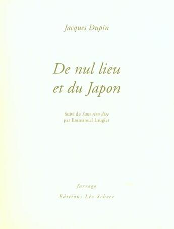 Couverture du livre « De nul lieu et du japon » de Jacques Dupin aux éditions Farrago