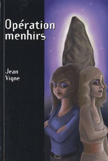 Couverture du livre « Opération menhirs » de Jean Vigne aux éditions Liv'editions