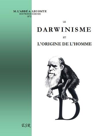 Couverture du livre « Le darwinisme et l'origine de l'homme » de A. Lecomte aux éditions Saint-remi