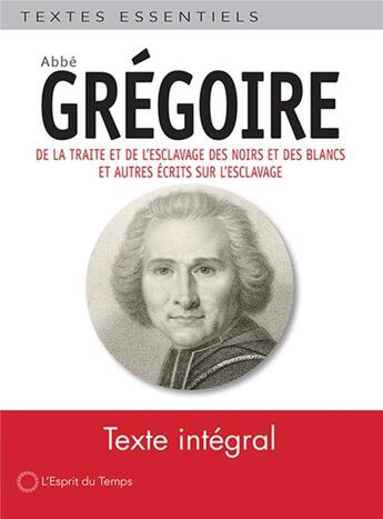 Couverture du livre « De la traite et de l'esclavage des Noirs et des Blancs » de Abbe Gregoire aux éditions L'esprit Du Temps