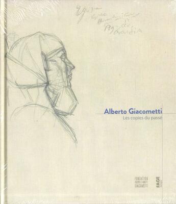 Couverture du livre « Alberto Giacometti ; les copies du passé » de  aux éditions Fage