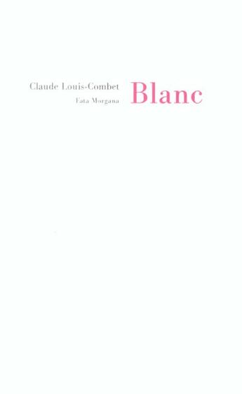 Couverture du livre « Blanc » de Claude Louis-Combet aux éditions Fata Morgana