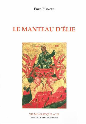 Couverture du livre « Le manteau d'elie » de Enzo Bianchi aux éditions Bellefontaine