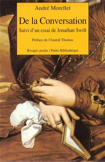 Couverture du livre « De la conversation ; suivi d'un essai de Jonathan Swift » de Andre Morellet aux éditions Rivages