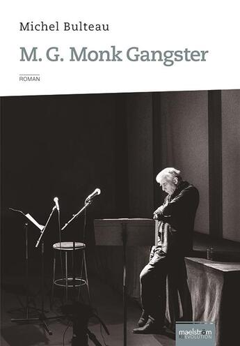 Couverture du livre « M. G. Monk Gangster » de Michel Bulteau aux éditions Maelstrom