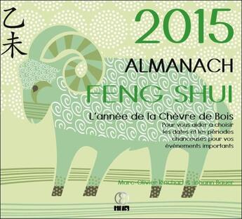 Couverture du livre « Almanach feng shui 2015 ; l'année de la chèvre de bois » de Marc-Olivier Rinchart et Johann Bauer aux éditions Infinity Feng Shui