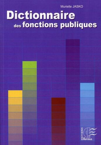 Couverture du livre « Dictionnaire des fonctions publiques » de Murielle Jasko aux éditions Papyrus