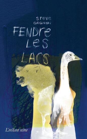 Couverture du livre « Fendre les lacs » de Steve Gagnon aux éditions Instant Meme