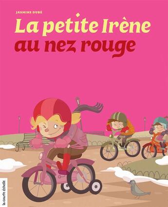Couverture du livre « La petite Irène au nez rouge » de Dube Jasmine Dufour aux éditions Les Editions De La Courte Echelle