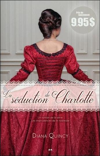 Couverture du livre « Les imprudences de la noblesse t.1 ; la séduction de Charlotte » de Diana Quincy aux éditions Ada