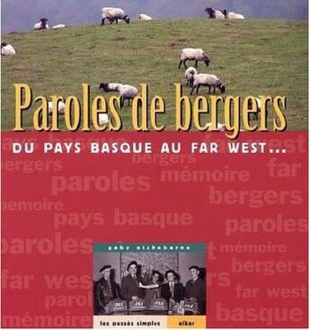 Couverture du livre « Paroles de bergers - du pays basque au far west » de Gaby Etchebarne aux éditions Elkar