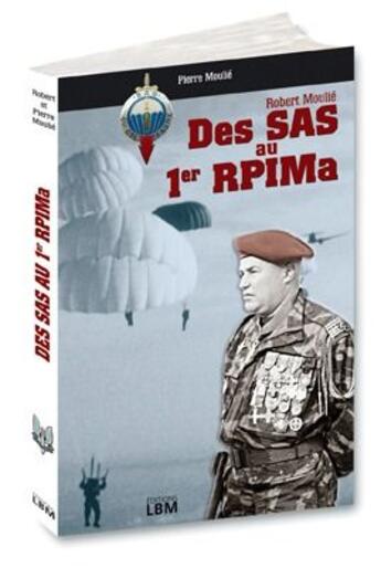 Couverture du livre « Des SAS au 1er RPIMa » de Moulie/Pierre Et Rob aux éditions Lbm
