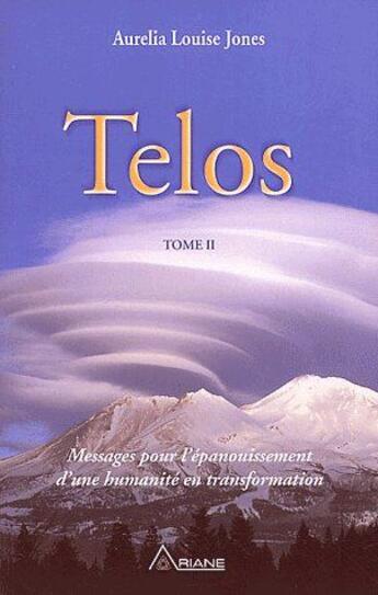 Couverture du livre « Telos 2 - enseignements pour l'epanouissement » de Aurelia Louise Jones aux éditions Ariane