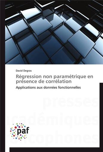 Couverture du livre « Regression non parametrique en presence de correlation » de Degras-D aux éditions Presses Academiques Francophones