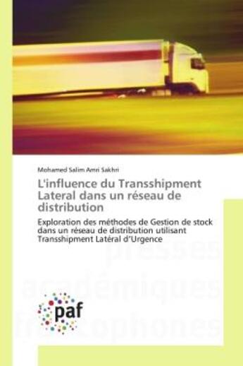 Couverture du livre « L'influence du transshipment lateral dans un reseau de distribution - exploration des methodes de ge » de Amri Sakhri M S. aux éditions Presses Academiques Francophones