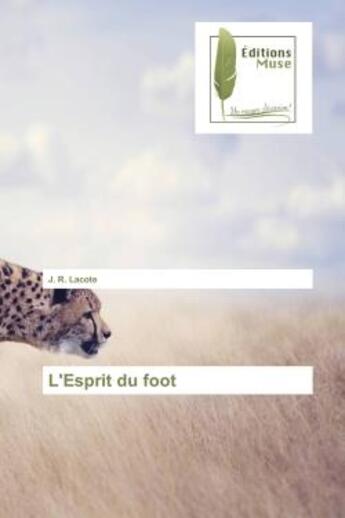 Couverture du livre « L'esprit du foot » de Lacote J. aux éditions Muse